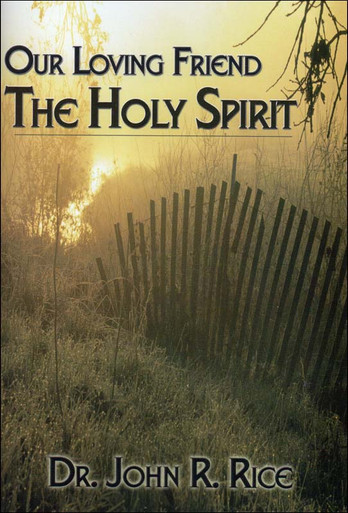 Our Loving Friend - The Holy Spirit - 4Gospel.com