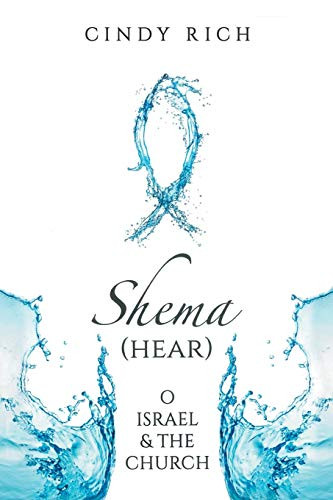 Shema (Hear) O Israel & the Church - Cindy Rich