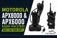 Motorola APX8000 & APX6000 Radio Holster: Which Turtleback Case Fits Your Duty Belt?