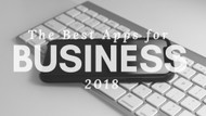 ​The Best Apps for Business in 2018