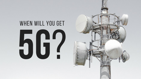 When Will You Get 5G?