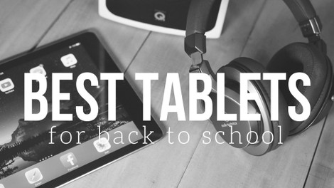 ​Best Tablets for Back to School
