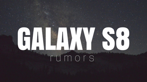 Galaxy S8 Rumors 