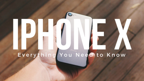 iPhone X: Everything You Need to Know iPhone X: Everything You Need to Know