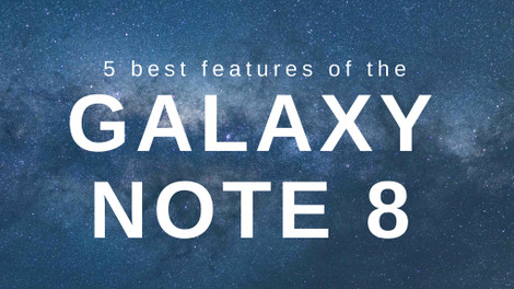 5 Best Features of the Note 8 5 Best Features of the Note 8