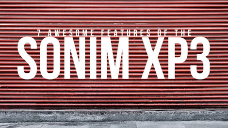 ​7 Awesome Features of the Sonim XP3