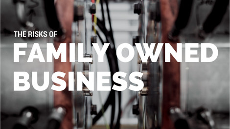 ​The Risk of Family Owned Business