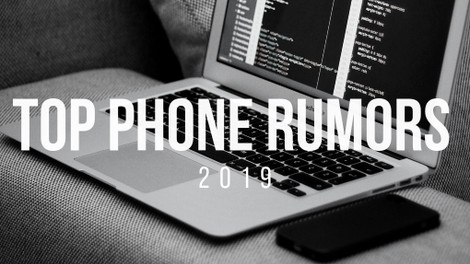 ​Top Mobile Rumors for 2019