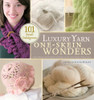 101 Luxury Yarn One-Skein Wonders