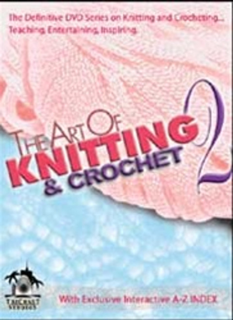 The Art of Knitting & Crochet 2