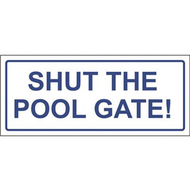 14 in. x 6 in. Shut The Pool Gate Pool Sign