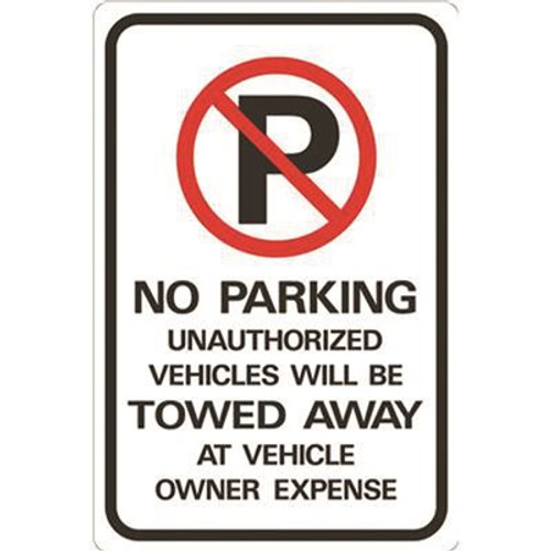 HY-KO 12 in. x 18 in. No Parking Unauthorized Vehicles Will Be Towed Away at Owners Expense Heavy-Duty Reflective Sign
