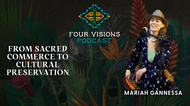 36 - From Sacred Commerce to Cultural Preservation: Four Visions' Impactful Journey