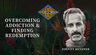 28 - Overcoming Addiction and Finding Redemption: Johnny Messner's Path to Recovery