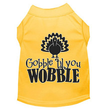 Gobble Til You Wobble Screen Print Dog Shirt - More Colors