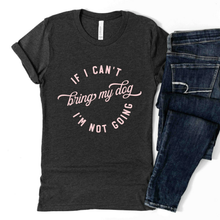 If I Can't Bring My Dog Human Unisex T-Shirts - More Colors