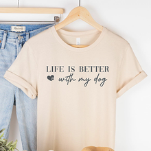 Life Is Better With My Dog Human Unisex T-Shirts - More Colors