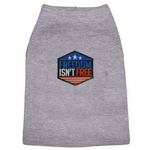 Freedom Isn't Free Patch Dog Tees