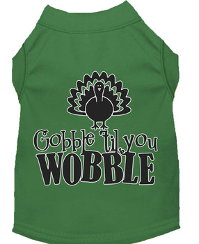 Gobble Til You Wobble Screen Print Dog Shirt Green