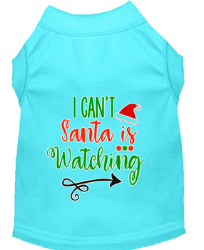 I Can't, Santa Is Watching Screen Print Dog Shirt - Aqua