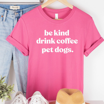 Be Kind, Drink Coffee Human Unisex T-Shirts - More Colors
