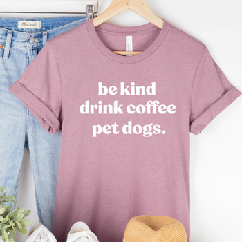 Be Kind, Drink Coffee Human Unisex T-Shirts - More Colors
