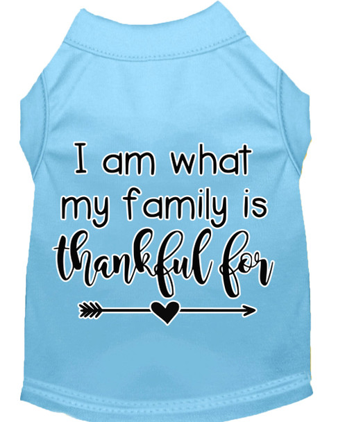 I Am What My Family Is Thankful For Screen Print Dog Shirt Baby Blue