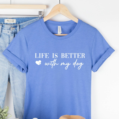 Life Is Better With My Dog Human Unisex T-Shirts - More Colors