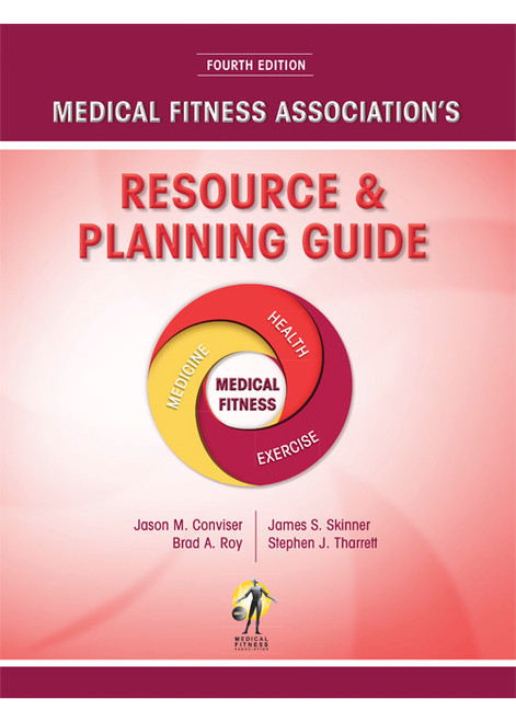 Medical Fitness Association's Resource & Planning Guide (Fourth Edition)