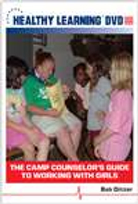 The Camp Counselor`s Guide to Working With Girls