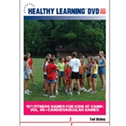 101 Fitness Games for Kids at Camp: Vol. #6-Cardiovascular Games