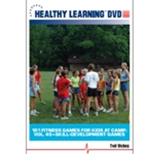101 Fitness Games for Kids at Camp: Vol. #2-Skill-Development Games