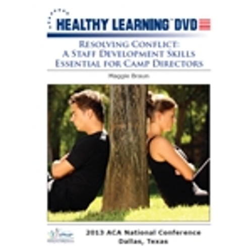 Resolving Conflict: A Staff Development Skills Essential for Camp Directors