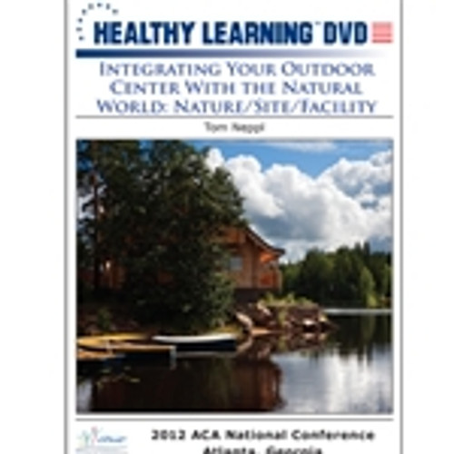 Integrating Your Outdoor Center With the Natural World: Nature/Site/Facility