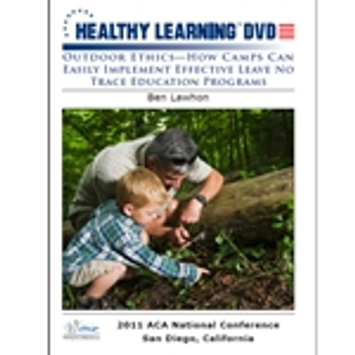 Outdoor Ethics-How Camps Can Easily Implement Effective Leave No Trace Education Programs