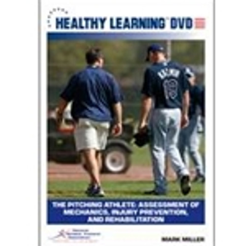 The Pitching Athlete: Assessment of Mechanics, Injury Prevention, and Rehabilitation