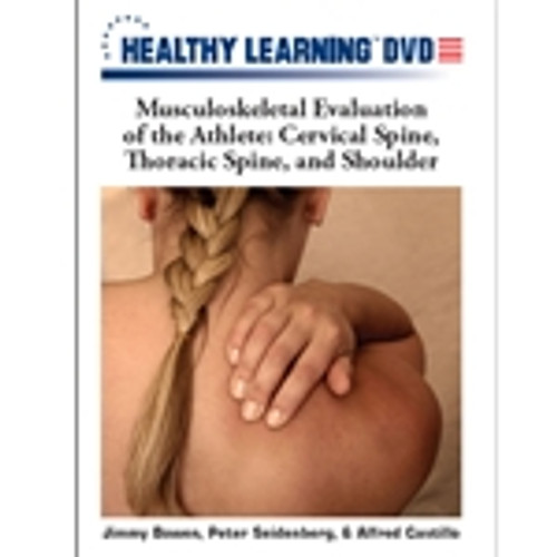 Musculoskeletal Evaluation of the Athlete: Cervical Spine, Thoracic Spine, and Shoulder