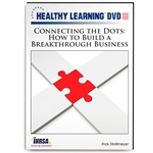 Connecting the Dots: How to Build a Breakthrough Business