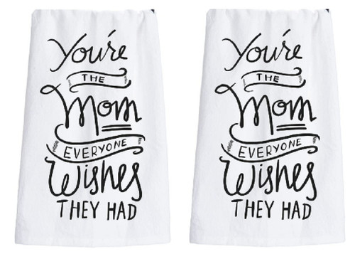 Set of 2 Primitives By Kathy You're The Mom Everyone Wishes Kitchen Towels