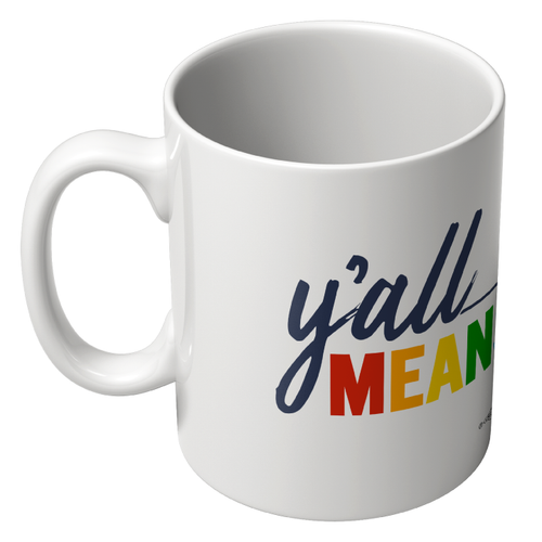 Y'all Means All (11oz Ceramic Mug) Y'all Means All (11oz Ceramic Mug)