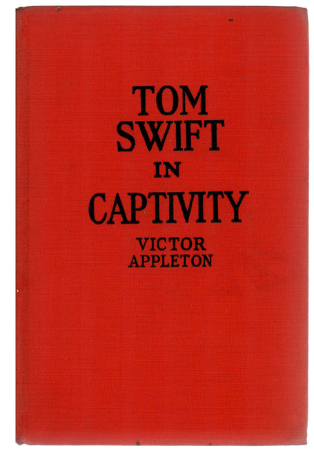1912 "Tom Swift in Captivity" by Victor Appleton