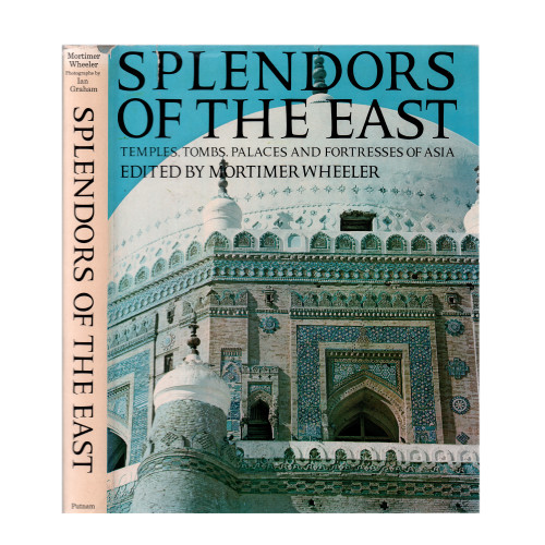 1965 "Splendors of the East" by Mortimer Wheeler