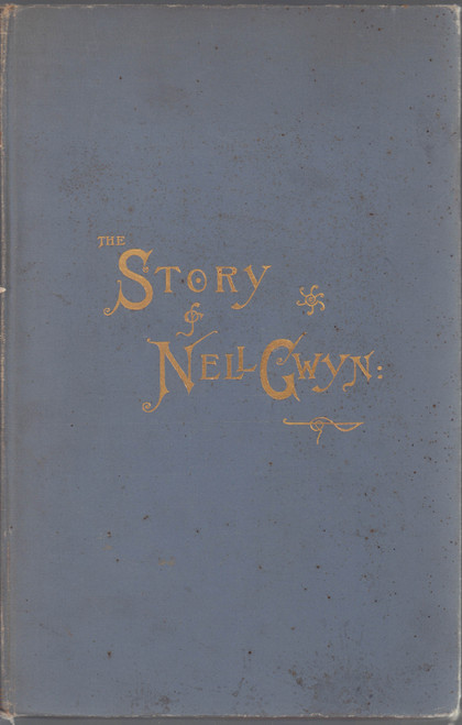1888 "The Story of Nell Gwyn: and the Sayings of Charles the Second" by Peter Cunningham, F.S.A.