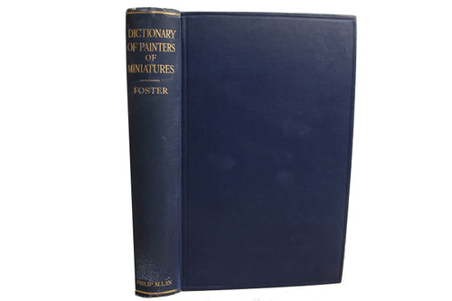 1926 "A Dictionary of Painters of Miniatures (1525-1850)" by J. J. Foster, F.S.A. 1926 "A Dictionary of Painters of Miniatures (1525-1850)" by J. J. Foster, F.S.A.