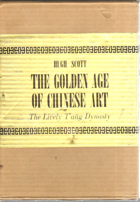 1970 "The Golden Age of Chinese Art" by Hugh Scott