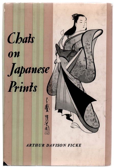 1960 "Chats on Japanese Prints" by Arthur Davison Ficke 1960 "Chats on Japanese Prints" by Arthur Davison Ficke