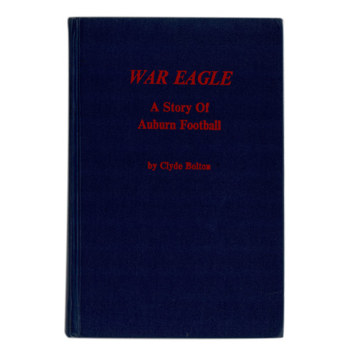 1973 "War Eagle: A Story of Auburn Football" by Clyde Bolton