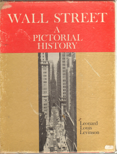 1961 "Slipcased Edition, Wall Street: A Pictorial History" by Leonard Louis Levinson