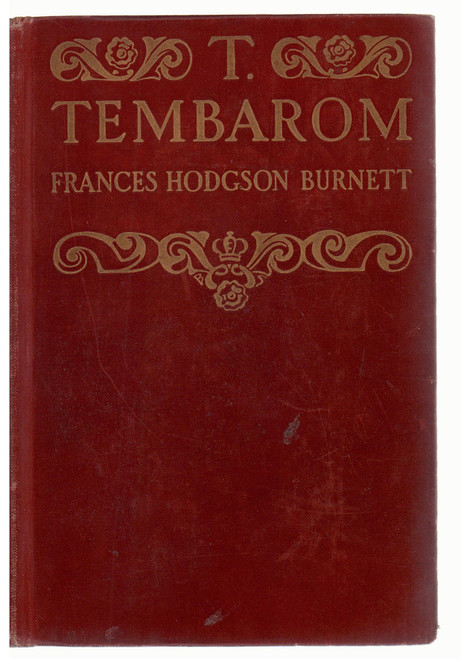 1913 "First Edition, T. Tembarom" by Frances Hodgson Burnett 1913 "First Edition, T. Tembarom" by Frances Hodgson Burnett