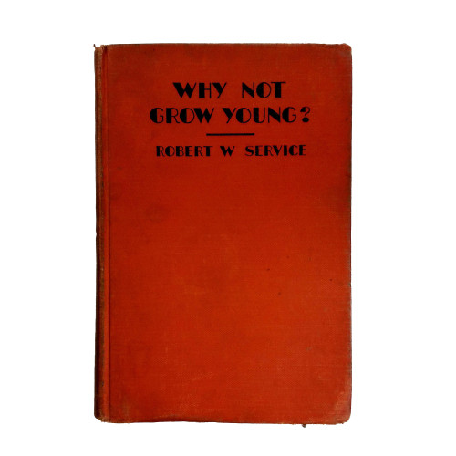 1928 "Why Not Grow Young?" by Robert W. Service